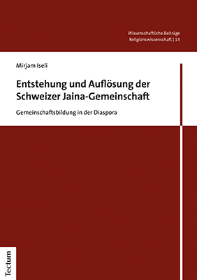 Entstehung und Auflösung der Schweizer Jaina-Gemeinschaft - Mirjam Iseli