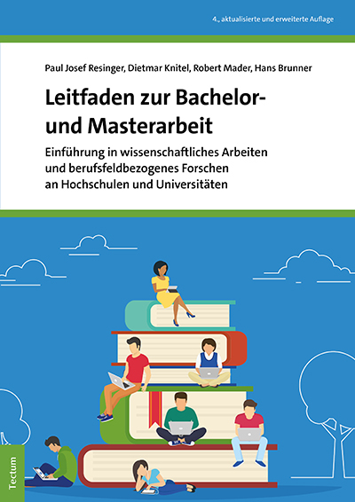 Leitfaden zur Bachelor- und Masterarbeit - Hans Brunner, Dietmar Knitel, Robert Mader, Paul Resinger