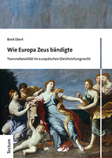 Wie Europa Zeus bändigte - Berit Ebert