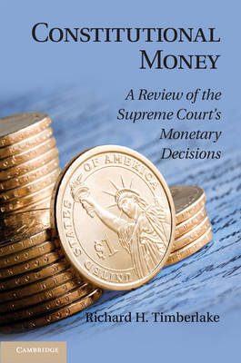 Constitutional Money -  Richard H. Timberlake