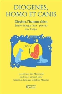 Diogenes, homo et canis. Diogène, l'homme chien - Yan (1978-....) Marchand