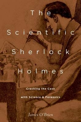 Scientific Sherlock Holmes -  James O'Brien