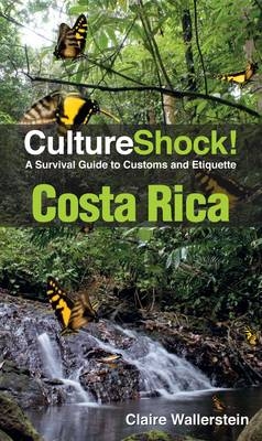CultureShock! Costa Rica -  Claire Wallerstein
