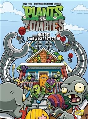 Plants vs zombies. Vol. 15. Maisons sous végéprotection - Paul Tobin, Christianne Gillenardo-Goudreau