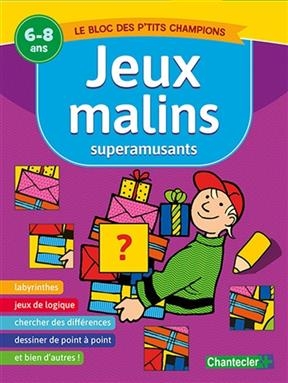 Jeux malins superamusants : le bloc des p'tits champions : 6-8 ans - Paul de Becker