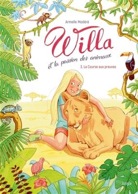 Willa et la passion des animaux. Vol. 3. La course aux preuves - Armelle Modéré