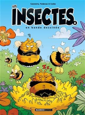 Les insectes en bande dessinée. Vol. 6 - Christophe Cazenove, François Vodarzac,  Cosby