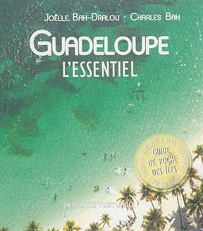 GUADELOUPE -LA- L ESSENTIEL + PLAN -  BAH DRALOU BAH