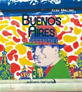 BUENOS AIRES L ESSENTIEL -  MAILLARD JULIEN