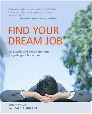 Find Your Dream Job -  Sarah Wade &  Carole Ann Rice