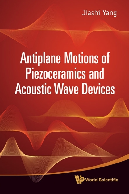 Antiplane Motions Of Piezoceramics And Acoustic Wave Devices - Jiashi Yang