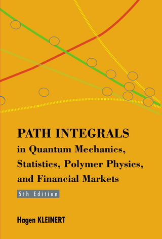 Path Integrals In Quantum Mechanics, Statistics, Polymer Physics, And Financial Markets (5th Edition) - Hagen Kleinert