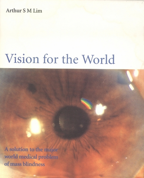 VISION FOR THE WORLD (B/H) - Arthur S M Lim