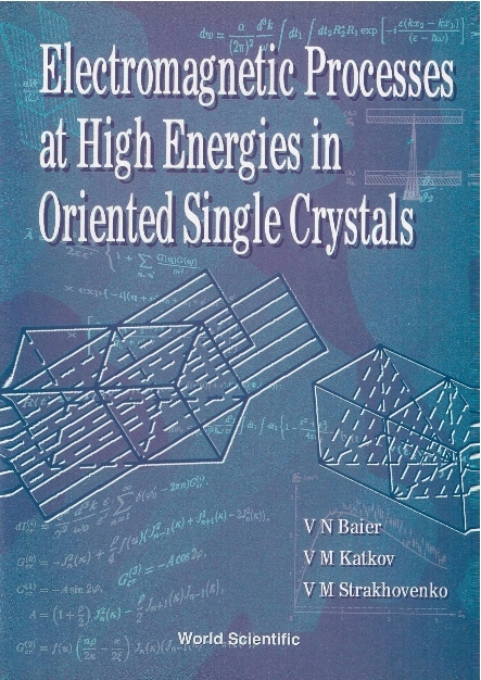 ELECTROMAGNETIC PROCESSES AT HIGH.... - Vladimir N Baier, Valery M Katkov, Vladimir M Strakhovenko