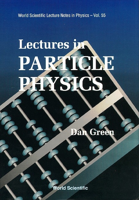 LECTURES IN PARTICLE PHYSICS       (V55) - Daniel Green