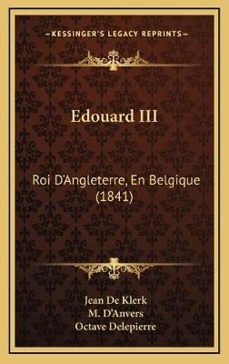 Edouard III - Jean De Klerk, M D'Anvers