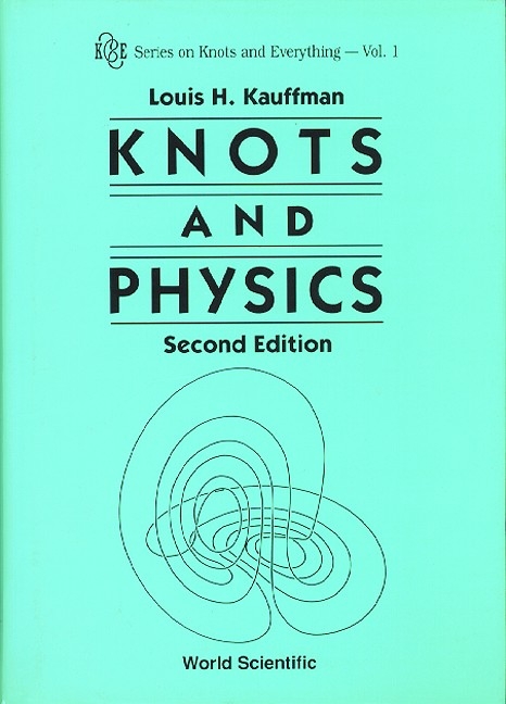 KNOTS AND PHYSICS (2ND EDITION)     (V1) - Louis H Kauffman