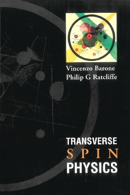 TRANSVERSE SPIN PHYSICS - Vincenzo Barone, Philip G Ratcliffe