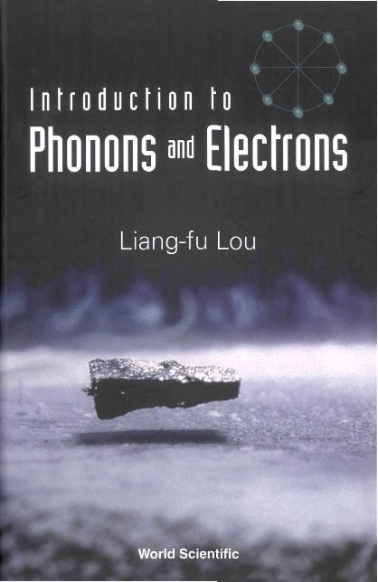 INTRODUCTION TO PHONONS & ELECTRONS - Liang-Fu Lou