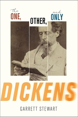 The One, Other, and Only Dickens - Garrett Stewart