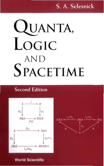 QUANTA, LOGIC & SPACETIME (2ED) - S a Selesnick