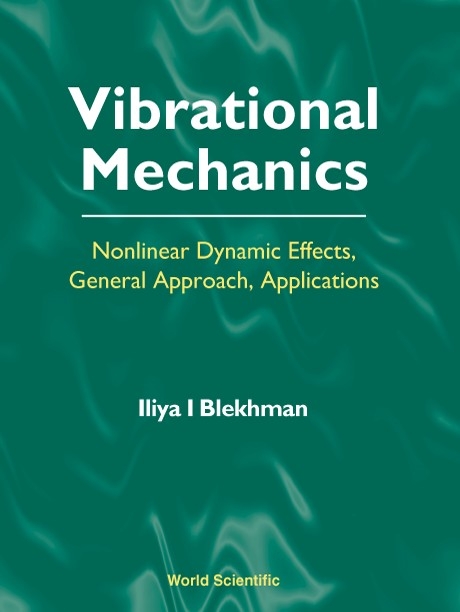 VIBRATIONAL MECHANICS - Iliya I Blekhman