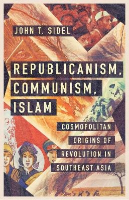 Republicanism, Communism, Islam - John T. Sidel