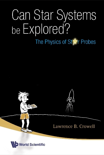 Can Star Systems Be Explored?: The Physics Of Star Probes - Lawrence Barr Crowell