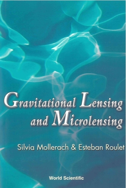 GRAVITATIONAL LENSING & MICROLENSING - Silvia Mollerach, Esteban Roulet