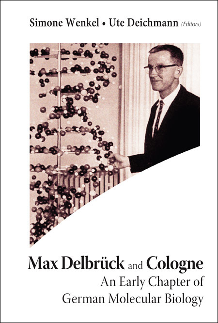 Max Delbruck And Cologne: An Early Chapter Of German Molecular Biology - 