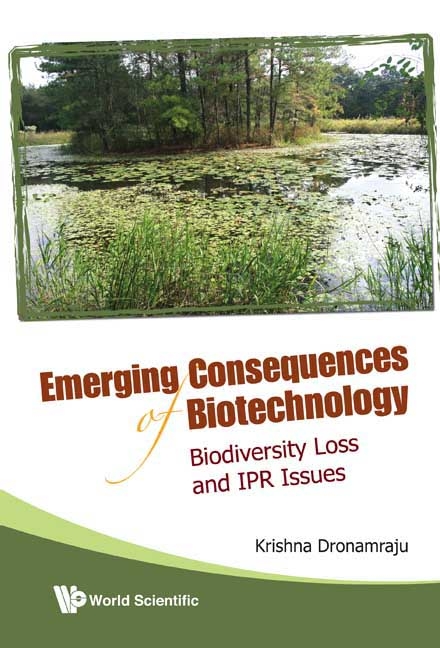 Emerging Consequences Of Biotechnology: Biodiversity Loss And Ipr Issues - Krishna R Dronamraju