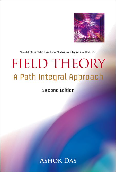 Field Theory: A Path Integral Approach (2nd Edition) - Ashok Das