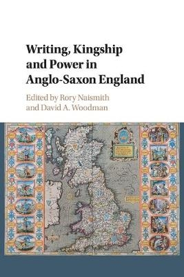 Writing, Kingship and Power in Anglo-Saxon England - 