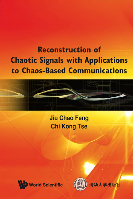 Reconstruction Of Chaotic Signals With Applications To Chaos-based Communications - Jiuchao Feng