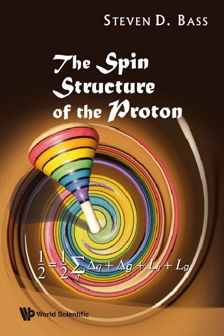 Spin Structure Of The Proton, The - Steven D Bass