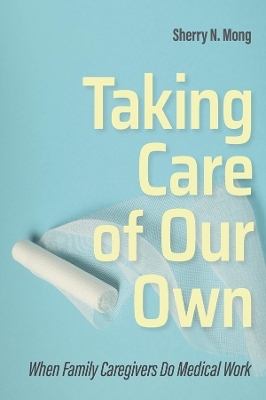 Taking Care of Our Own - Sherry N. Mong