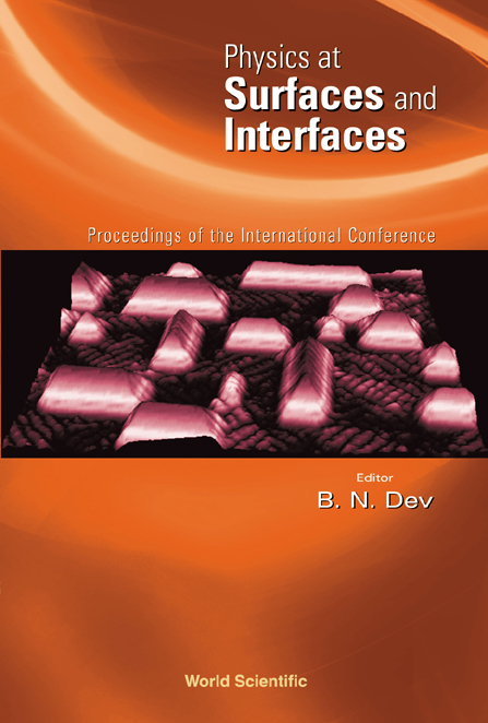 PHYSICS AT SURFACES AND INTERFACES - 