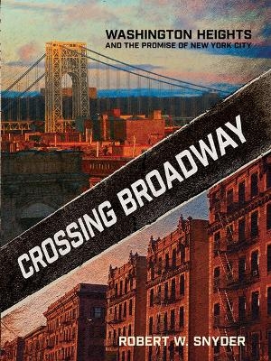 Crossing Broadway - Robert W. Snyder