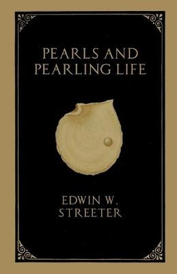 Pearls and Pearling Life - Edwin W Streeter