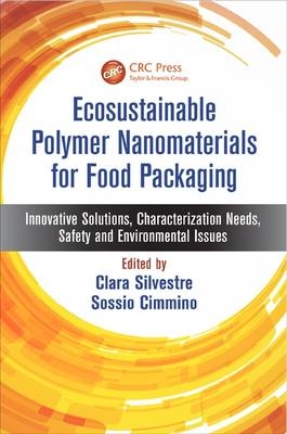 Ecosustainable Polymer Nanomaterials for Food Packaging : Innovative Solutions, Characterization Needs, Safety and Environmental Issues - 