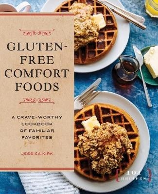 Gluten-Free Comfort Foods - Jessica Kirk