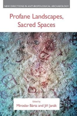 Profane Landscapes, Sacred Spaces - 