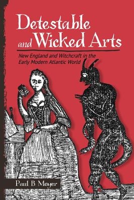 Detestable and Wicked Arts - Paul B. Moyer