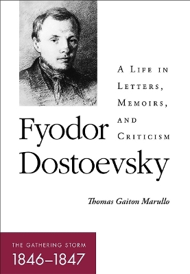 Fyodor Dostoevsky—The Gathering Storm (1846–1847) - Thomas Gaiton Marullo