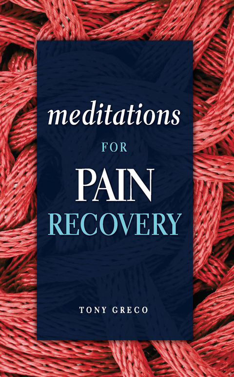 Meditations for Pain Recovery -  Tony Greco