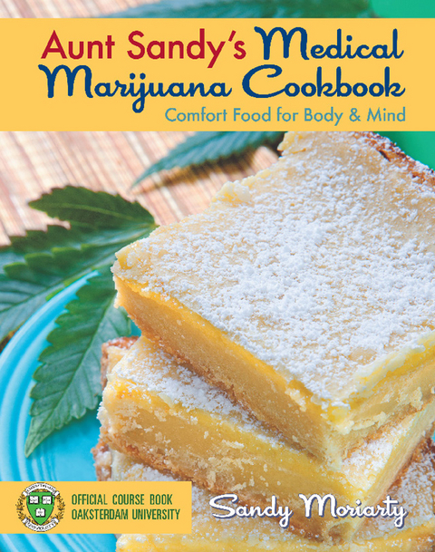 Aunt Sandy's Medical Marijuana Cookbook -  Sandy Moriarty