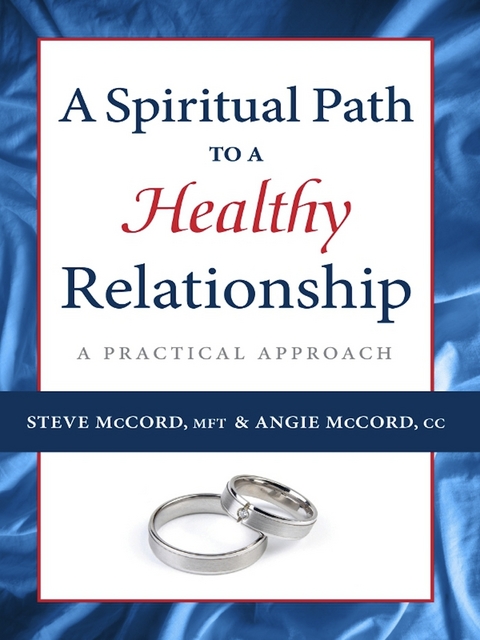 A Spiritual Path to a Healthy Relationship - Steve McCord, Angie McCord