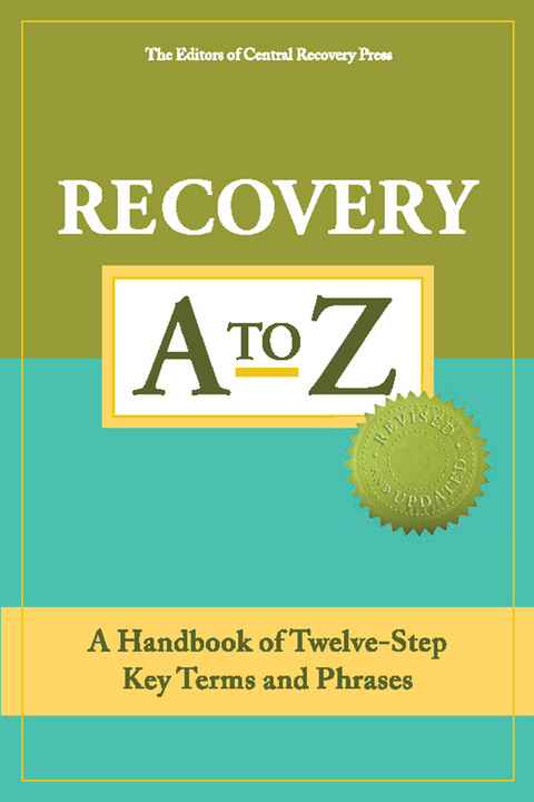 Recovery A to Z -  The  Editors of Central Recovery Press