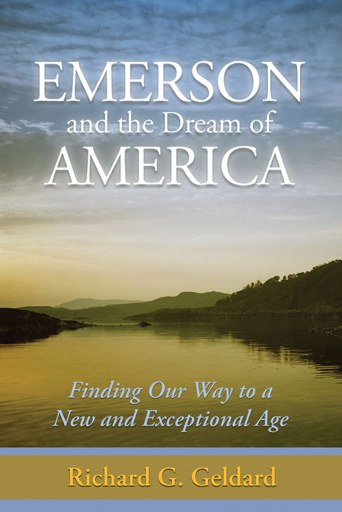 Emerson and the Dream of America -  Richard G. Geldard