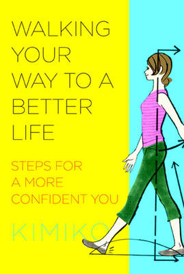 Walking Your Way to a Better Life -  Kimiko